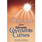 REV James A Solomon: Deliverance From Demonic Covenants And Curses