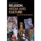 David Morgan: Key Words in Religion, Media and Culture