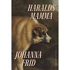 Johanna Frid: Haralds mamma
