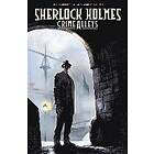 Sylvain Cordurie: Sherlock Holmes: Crime Alleys