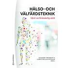 Susanne Frennert, Christine Gustafsson, Anna Berg Jansson, Lars Bernfort, Karolina Parding: Hälso- och välfärdsteknik Vård i en föränderlig 