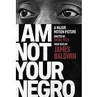 James Baldwin, Raoul Peck: I Am Not Your Negro