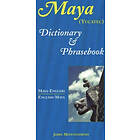 John Montgomery: Maya-English/English-Maya Dictionary and Phrasebook