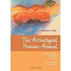 Angela Lord: The Archetypal Human-Animal
