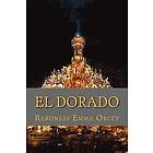 Baroness Emma Orczy: El dorado (English Edition)