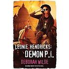 Deborah Wilde: Leonie Hendricks: Demon P.I.