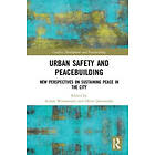 Achim Wennmann, Oliver Jutersonke: Urban Safety and Peacebuilding