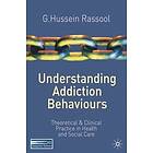 G Hussein Rassool: Understanding Addiction Behaviours