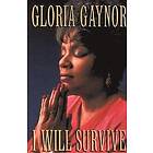 Gloria Gaynor: I Will Survive: The Book
