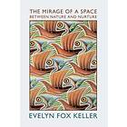 Evelyn Fox Keller: The Mirage of a Space between Nature and Nurture