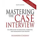 Alexander Chernev: Mastering the Case Interview, 9th Edition