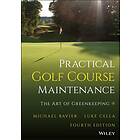 M Bavier: Practical Golf Course Maintenance: The Art of Gree nkeeping