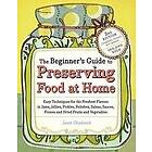 Janet Chadwick: Beginner's Guide to Preserving Food at Home