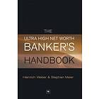 Heinrich Weber, Stephan Meier: The Ultra High Net Worth Banker's Handbook