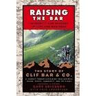 G Erickson: Raising the Bar Integrity and Passion in Life Business The Story of Clif Co.