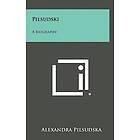 Alexandra Pilsudska: Pilsudski: A Biography