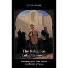 Professor David Sorkin: The Religious Enlightenment