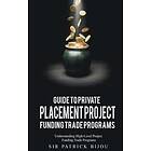 Sir Patrick Bijou: Guide to Private Placement Project Funding Trade Programs