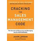 Jason Jordan: Cracking the Sales Management Code: The Secrets to Measuring and Managing Performance
