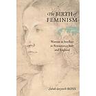 Sarah Gwyneth Ross: The Birth of Feminism