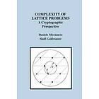 Daniele Micciancio, Shafi Goldwasser: Complexity of Lattice Problems