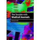 Richard Smith: The Trouble with Medical Journals