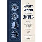 Kathryn Petras, Ross Petras: A History of the World Through Body Parts