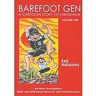 Keiji Nakazawa: Barefoot Gen #1: A Cartoon Story Of Hiroshima