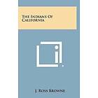 J Ross Browne: The Indians of California