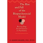 S Nassir Ghaemi: The Rise and Fall of the Biopsychosocial Model