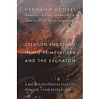 Hermann Gunkel: Creation and Chaos in the Primeval Era Eschaton