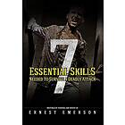 Ernest Emerson: The Seven Essential Skills Needed To Survive A Deadly Attack: In Game Of Life And Death Winning Isn't Everything It's Only T