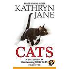 Kathryn Jane: Cats: Volume two: A Collection of Heartwarming Furry-Tales