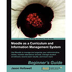 Jason Hollowell: Moodle as a Curriculum and Information Management System Beginner's Guide