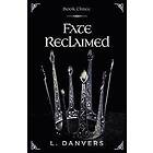 L Danvers: Fate Reclaimed (Book 3 of the Abandoned Series)