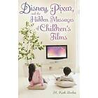 M Keith Booker: Disney, Pixar, and the Hidden Messages of Children's Films