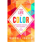 Your Life in Color Dougall Fraser: Your Life in Colour