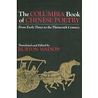 Burton Watson: The Columbia Book of Chinese Poetry