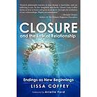 Lissa Coffey: Closure and the Law of Relationship: Endings as New Beginnings