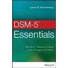 LW Reichenberg: DSM-5 (TM) Essentials The Savvy Clinician's Guide to the Changes in Criteria