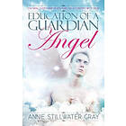 Annie Stillwater Gray: Education of a Guardian Angel