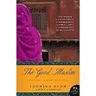 Tahmima Anam: The Good Muslim