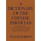 W A C H Dobson: A Dictionary of the Chinese Particles
