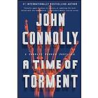 John Connolly: A Time of Torment: Charlie Parker Thriller
