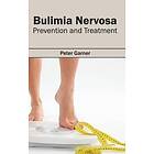 Peter Garner: Bulimia Nervosa: Prevention and Treatment
