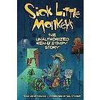 Thad Komorowski: Sick Little Monkeys: The Unauthorized Ren & Stimpy Story