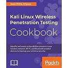 Sean-Philip Oriyano: Kali Linux Wireless Penetration Testing Cookbook