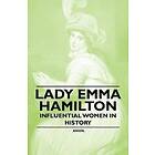 Anon: Lady Emma Hamilton Influential Women in History