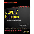 Josh Juneau, Carl Dea, Freddy Guime, John OConner: Java 7 Recipes: A Problem-Solution Approach