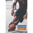 Pete Axthelm: The City Game